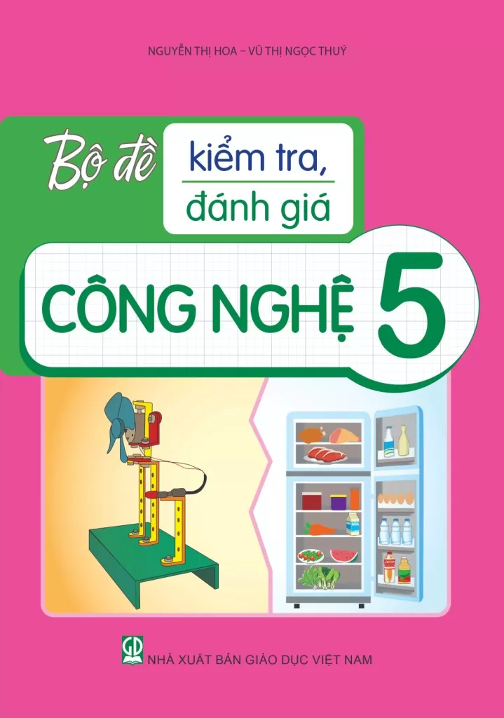 BỘ ĐỀ KIỂM TRA, ĐÁNH GIÁ CÔNG NGHỆ LỚP 5 (Theo chương trình GDPT 2018)